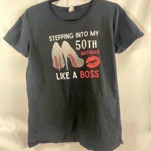 Ladies T shirt size Large Stepping into my 50th Birthday like a Boss
